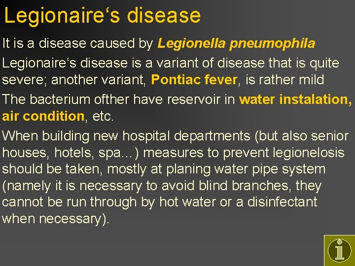 Legionaire‘s disease It is a disease caused by Legionella pneumophila Legionaire‘s disease is a