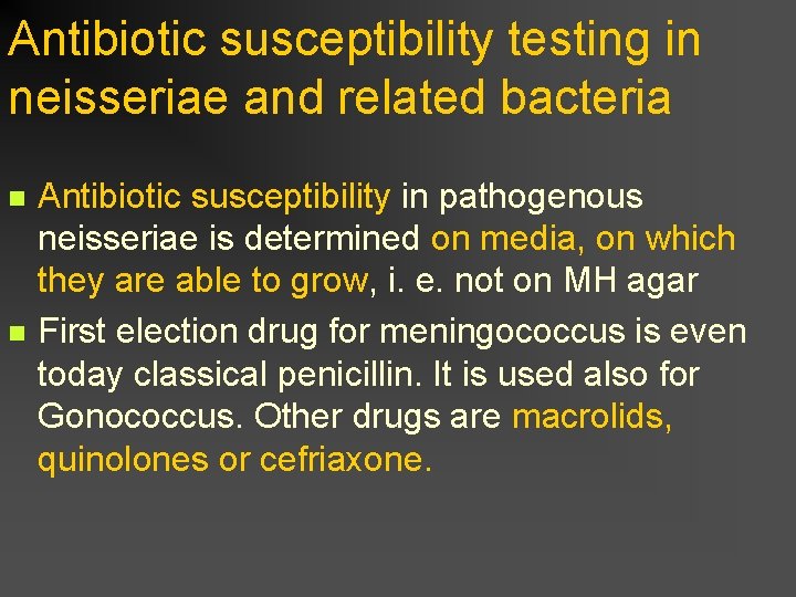 Antibiotic susceptibility testing in neisseriae and related bacteria n n Antibiotic susceptibility in pathogenous