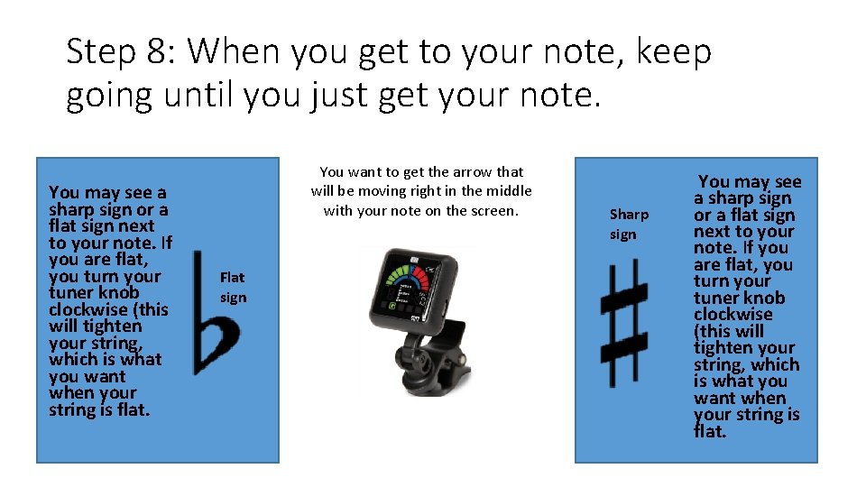 Step 8: When you get to your note, keep going until you just get