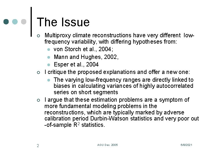 The Issue ¢ ¢ ¢ 2 Multiproxy climate reconstructions have very different lowfrequency variability,