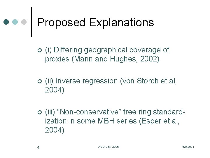 Proposed Explanations ¢ (i) Differing geographical coverage of proxies (Mann and Hughes, 2002) ¢