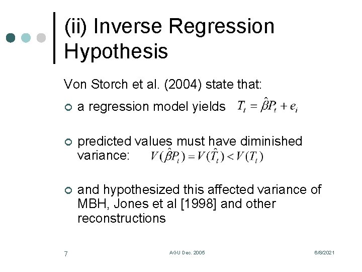 (ii) Inverse Regression Hypothesis Von Storch et al. (2004) state that: ¢ a regression