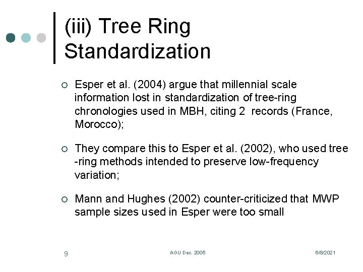 (iii) Tree Ring Standardization ¢ Esper et al. (2004) argue that millennial scale information