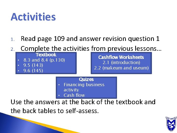 Activities 1. 2. Read page 109 and answer revision question 1 Complete the activities