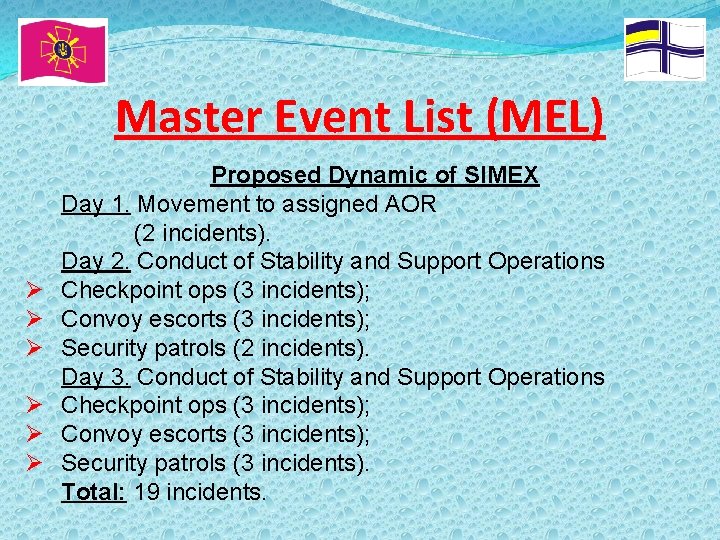Master Event List (MEL) Ø Ø Ø Proposed Dynamic of SIMEX Day 1. Movement