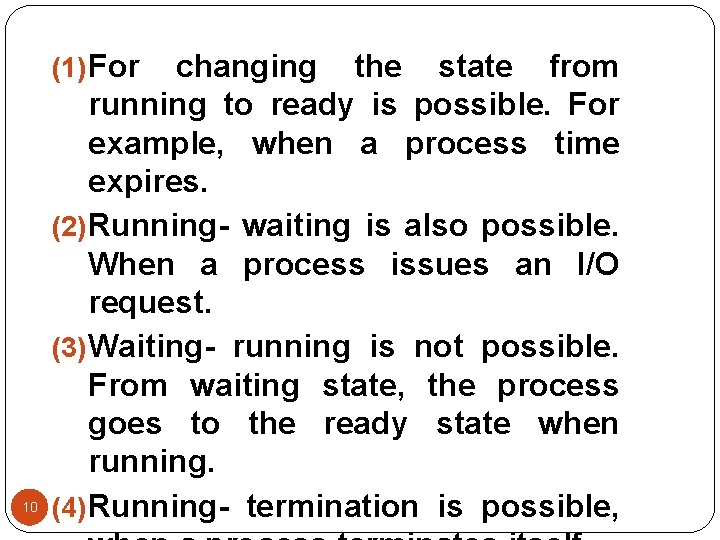 (1) For 10 changing the state from running to ready is possible. For example, (1) For 10 changing the state from running to ready is possible. For example,