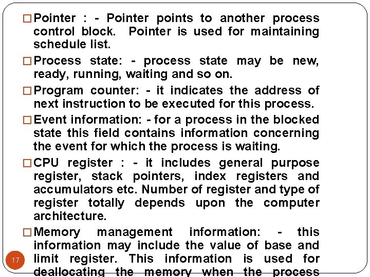 � Pointer : - Pointer points to another process control block. Pointer is used � Pointer : - Pointer points to another process control block. Pointer is used