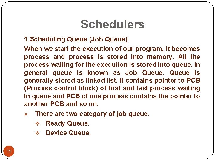 Schedulers 1. Scheduling Queue (Job Queue) When we start the execution of our program, Schedulers 1. Scheduling Queue (Job Queue) When we start the execution of our program,