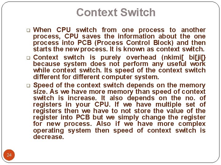 Context Switch q q q 24 When CPU switch from one process to another Context Switch q q q 24 When CPU switch from one process to another
