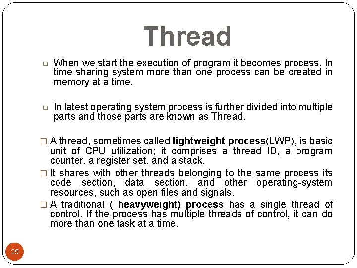 Thread q When we start the execution of program it becomes process. In time Thread q When we start the execution of program it becomes process. In time