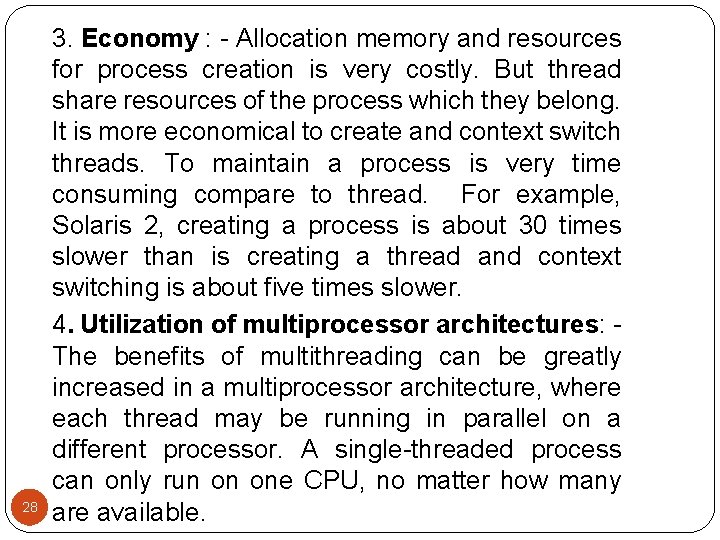 28 3. Economy : - Allocation memory and resources for process creation is very 28 3. Economy : - Allocation memory and resources for process creation is very