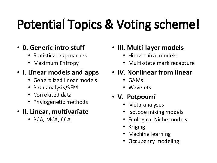 Potential Topics & Voting scheme! • 0. Generic intro stuff • III. Multi-layer models