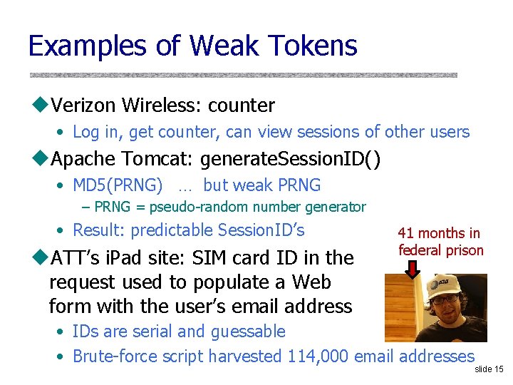Examples of Weak Tokens u. Verizon Wireless: counter • Log in, get counter, can