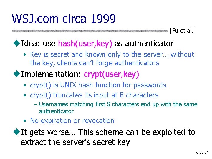 WSJ. com circa 1999 [Fu et al. ] u. Idea: use hash(user, key) as