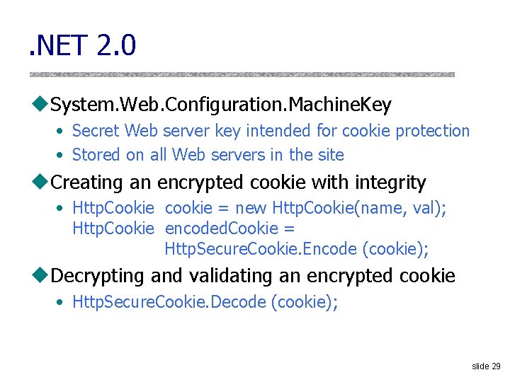 . NET 2. 0 u. System. Web. Configuration. Machine. Key • Secret Web server