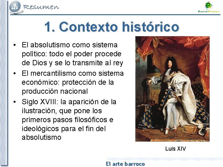 1. Contexto histórico • El absolutismo como sistema político: todo el poder procede de