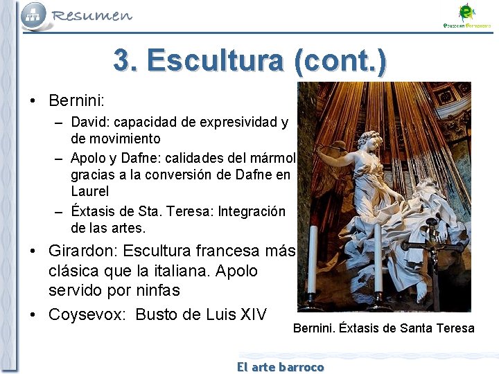 3. Escultura (cont. ) • Bernini: – David: capacidad de expresividad y de movimiento