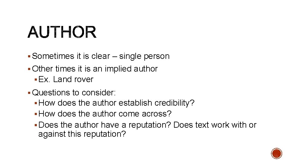 § Sometimes it is clear – single person § Other times it is an