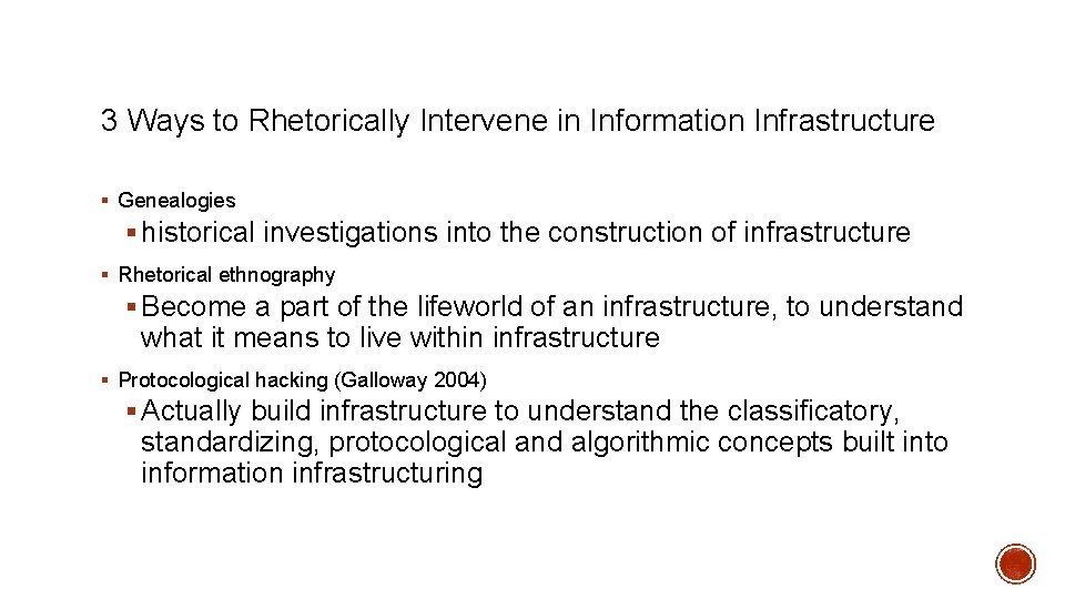 3 Ways to Rhetorically Intervene in Information Infrastructure § Genealogies § historical investigations into