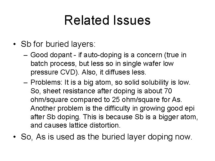 Related Issues • Sb for buried layers: – Good dopant - if auto-doping is