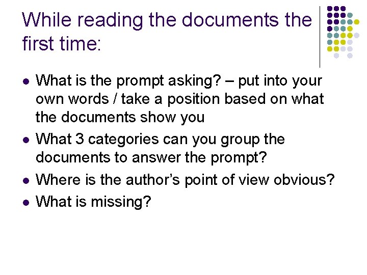 While reading the documents the first time: l l What is the prompt asking?