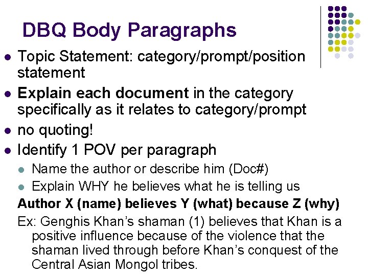 DBQ Body Paragraphs l l Topic Statement: category/prompt/position statement Explain each document in the