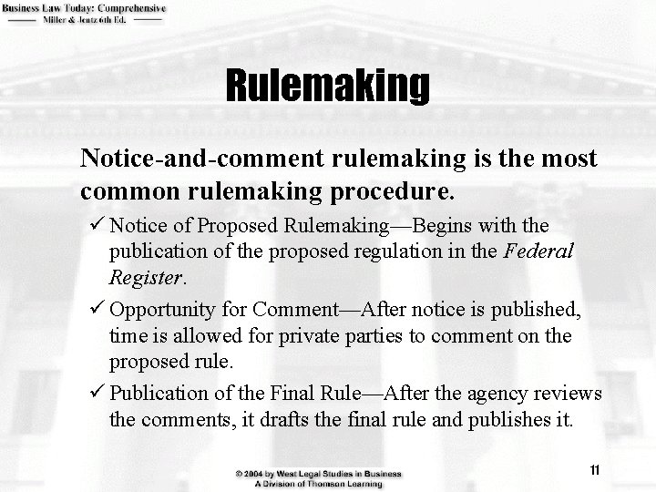 Rulemaking Notice-and-comment rulemaking is the most common rulemaking procedure. ü Notice of Proposed Rulemaking—Begins