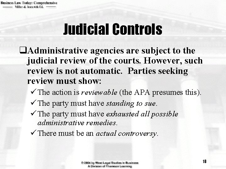 Judicial Controls q. Administrative agencies are subject to the judicial review of the courts.