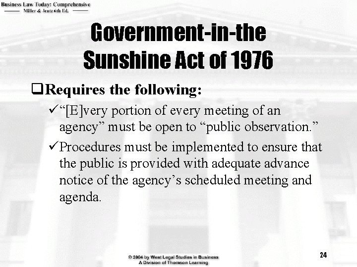 Government-in-the Sunshine Act of 1976 q. Requires the following: ü“[E]very portion of every meeting