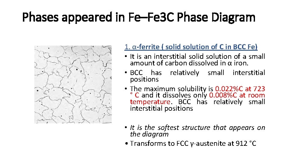 Phases appeared in Fe–Fe 3 C Phase Diagram 1. α-ferrite ( solid solution of