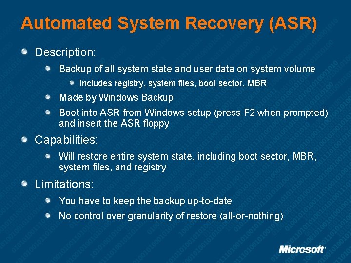 Automated System Recovery (ASR) Description: Backup of all system state and user data on