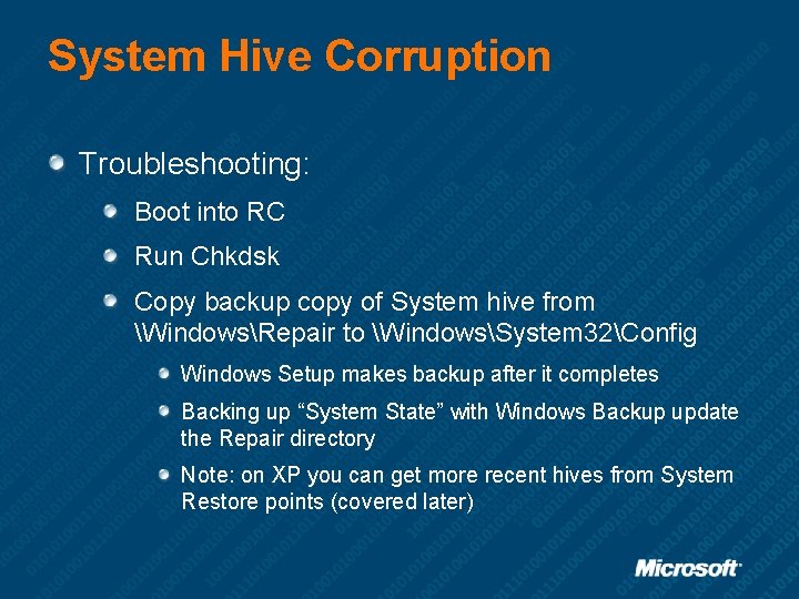 System Hive Corruption Troubleshooting: Boot into RC Run Chkdsk Copy backup copy of System