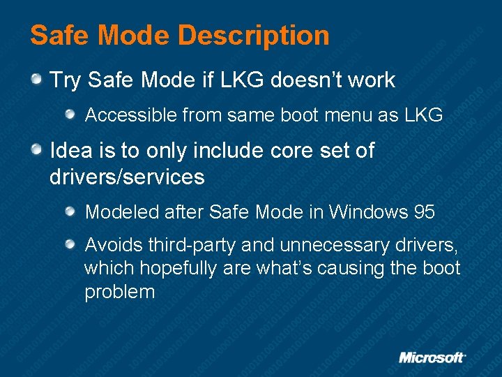 Safe Mode Description Try Safe Mode if LKG doesn’t work Accessible from same boot