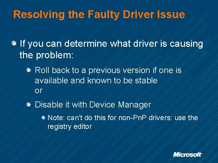Resolving the Faulty Driver Issue If you can determine what driver is causing the