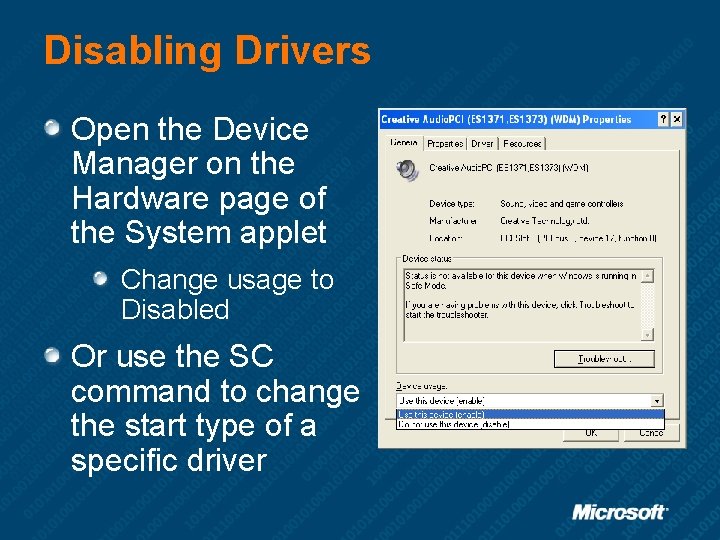 Disabling Drivers Open the Device Manager on the Hardware page of the System applet