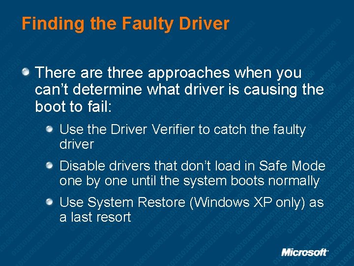 Finding the Faulty Driver There are three approaches when you can’t determine what driver