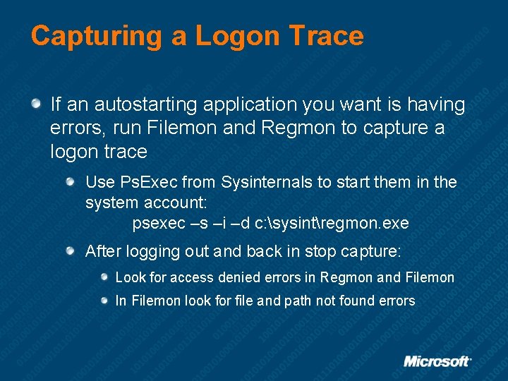 Capturing a Logon Trace If an autostarting application you want is having errors, run