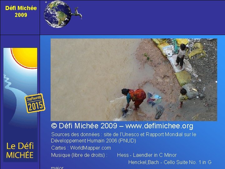 Défi Michée 2009 © Défi Michée 2009 – www. defimichee. org Sources données :