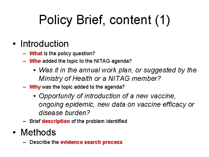 Policy Brief, content (1) • Introduction – What is the policy question? – Who