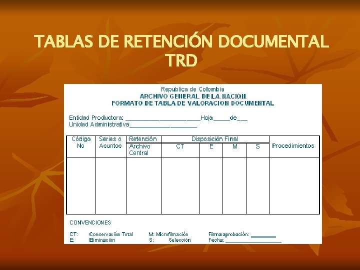 TABLAS DE RETENCIÓN DOCUMENTAL TRD. 