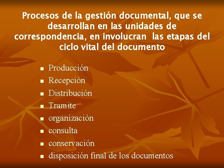 Procesos de la gestión documental, que se desarrollan en las unidades de correspondencia, en