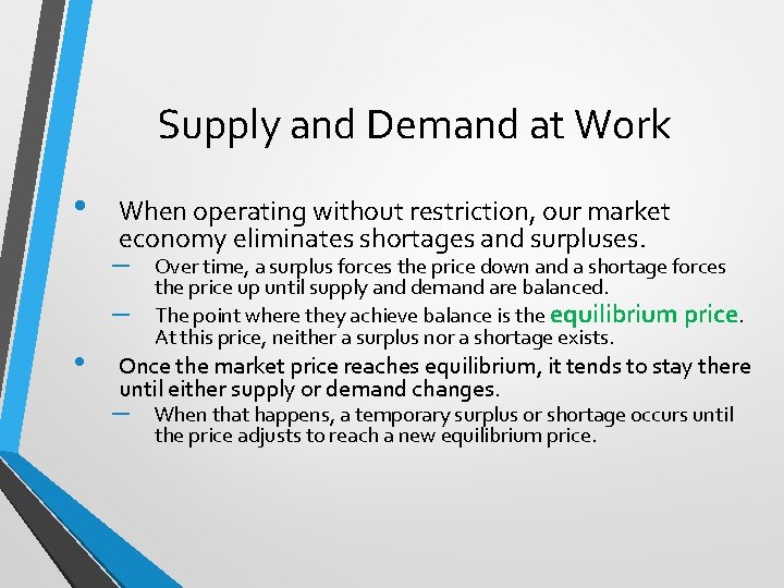 Supply and Demand at Work • When operating without restriction, our market economy eliminates