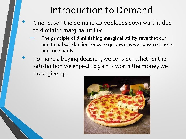 Introduction to Demand • One reason the demand curve slopes downward is due to Introduction to Demand • One reason the demand curve slopes downward is due to