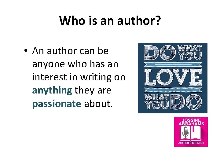 Who is an author? • An author can be anyone who has an interest