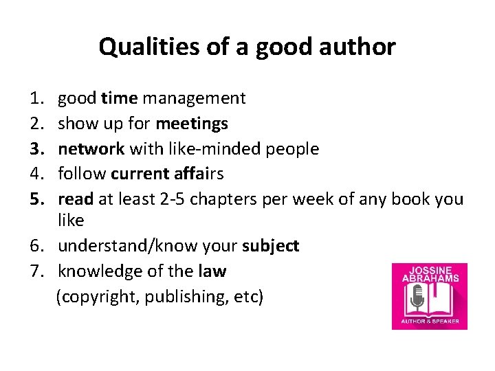 Qualities of a good author 1. 2. 3. 4. 5. good time management show