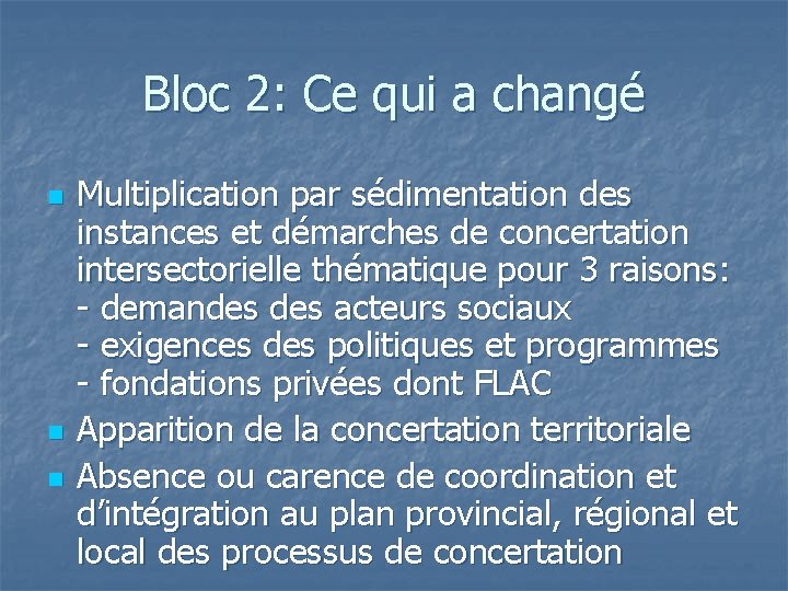 Bloc 2: Ce qui a changé n n n Multiplication par sédimentation des instances