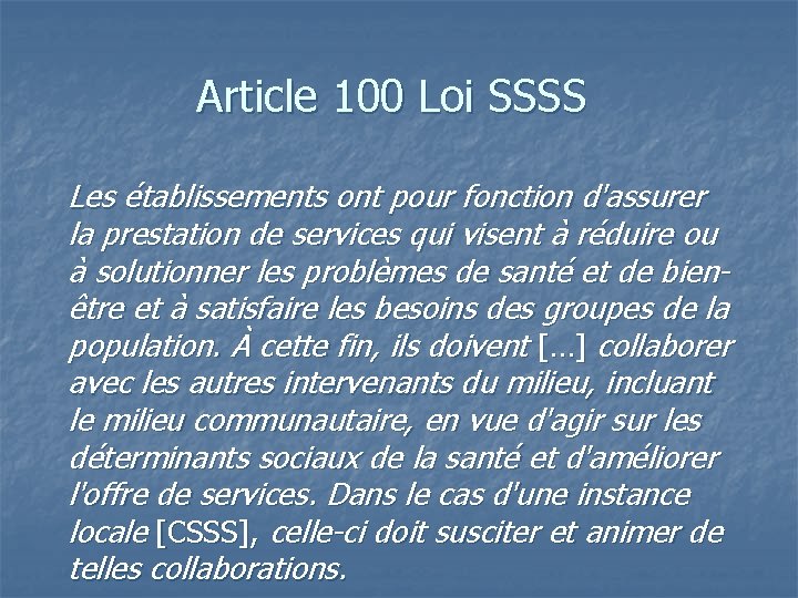 Article 100 Loi SSSS Les établissements ont pour fonction d'assurer la prestation de services