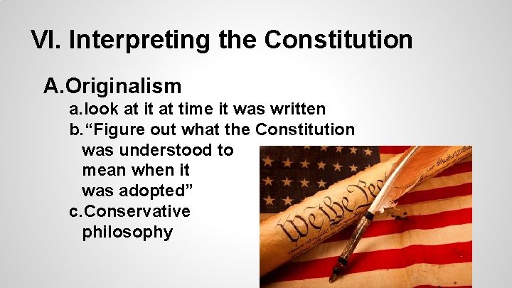 VI. Interpreting the Constitution A. Originalism a. look at it at time it was