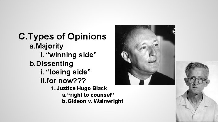 C. Types of Opinions a. Majority i. “winning side” b. Dissenting i. “losing side”