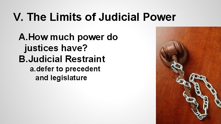 V. The Limits of Judicial Power A. How much power do justices have? B.